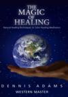 Dennis Adams Magic Of Healing DVD cover