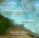 Stepping Into Consciousness with Dennis Adams CD cover